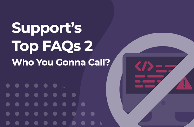 Support FAQ part 2
