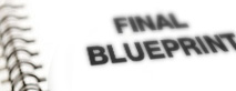 Final blueprint ready to be included in formal proposal, out for bid