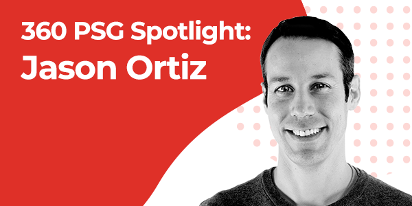 360 PSG Spotlight: Jason Ortiz
