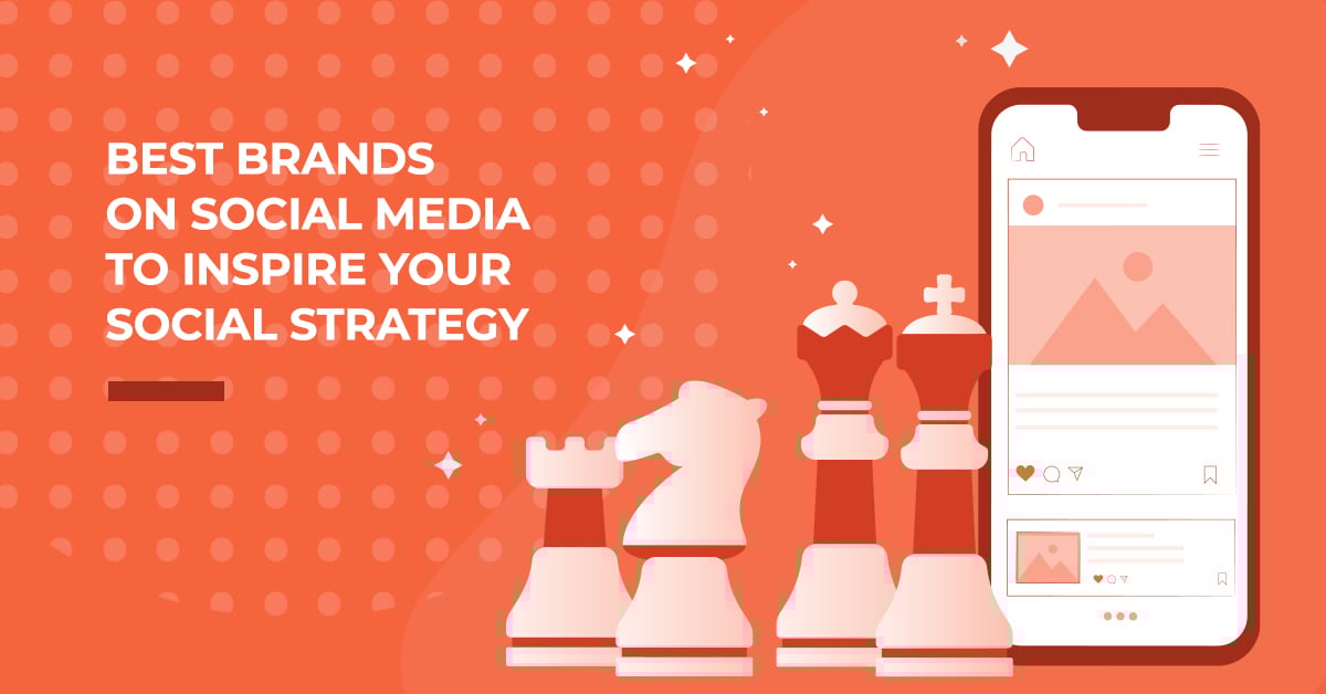 Blog Inspire Your Social Strategy The Best Brands on Social Media